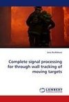 Complete signal processing for through wall tracking of moving targets