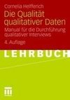 Helfferich, C: Qualität qualitativer Daten