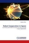 Robot Cooperation in Space