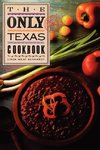 The Only Texas Cookbook