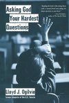 Asking God Your Hardest Questions