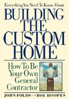 Everything You Need to Know about Building the Custom Home