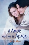 El Amor Que No Se Apaga = Love That Lasts