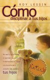 Como Disciplinar a Tus Hijos