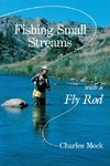 Meck, C: Fishing Small Streams with a Fly Rod