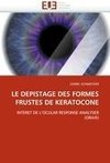 LE DEPISTAGE DES FORMES FRUSTES DE KERATOCONE