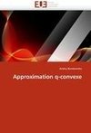 Approximation q-convexe