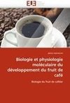 Biologie et physiologie moléculaire du développement du fruit de café