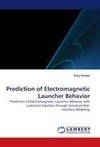 Prediction of Electromagnetic Launcher Behavior