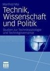 Technik, Wissenschaft und Politik