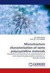 Microstructure characterization of some polycrystalline materials