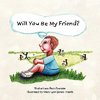 Will You Be My Friend?