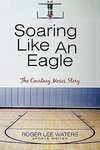 Soaring Like An Eagle The Courtney Moses Story