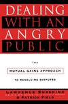 Dealing with an Angry Public