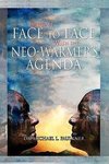 Coming Face to Face with the Neo-Warmer's Agenda