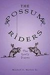 The Possum Riders! the Early Years