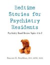 BEDTIME STORIES FOR PSYCHIATRY RESIDENTS