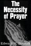 The Necessity of Prayer