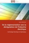 De la réglementation vers la dérégulation de l'industrie électrique