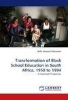 Transformation of Black School Education in South Africa, 1950 to 1994