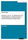 Konstanz vom 10. -13. Jahrhundert:  Von der bischöflichen Stadtherrschaft zur Selbstverwaltung der Bürgerschaft