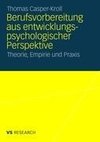 Berufsvorbereitung aus entwicklungspsychologischer Perspektive