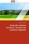 Etude des relations structure / fonction des protéines végétales