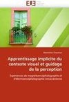 Apprentissage implicite du contexte visuel et guidage de la perception