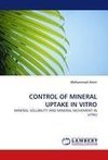 CONTROL OF MINERAL UPTAKE IN VITRO