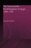 Selim, S: The Novel and the Rural Imaginary in Egypt, 1880-1