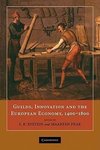 Guilds, Innovation and the European Economy, 1400-1800