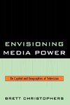 Envisioning Media Power