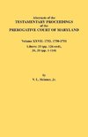 Abstracts of the Testamentary Proceedings of the Prerogative Court of Maryland. Volume XXVII