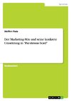 Der Marketing-Mix und seine konkrete Umsetzung in 