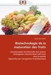 Biotechnologie de la maturation des fruits