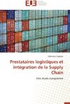 Prestataires logistiques et intégration de la Supply Chain