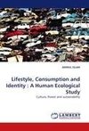 Lifestyle, Consumption and Identity : A Human Ecological Study