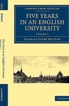 Five Years in an English University - Volume 1