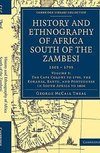 History and Ethnography of Africa South of the Zambesi, from the Settlement of the Portuguese at Sofala in September 1505 to the Conquest of the Cape