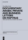 Documentary Arabic Private and Business Letters on Papyrus