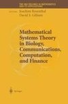 Mathematical Systems Theory in Biology, Communications, Computation and Finance