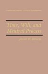 Time, Will, and Mental Process