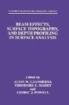 Beam Effects, Surface Topography, and Depth Profiling in Surface Analysis