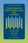 Social Networks, Drug Injectors' Lives, and HIV/AIDS