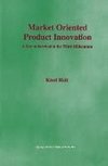 Market Oriented Product Innovation