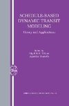 Schedule-Based Dynamic Transit Modeling