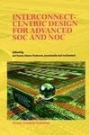 Interconnect-Centric Design for Advanced SOC and NOC