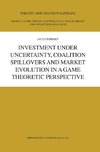 Investment under Uncertainty, Coalition Spillovers and Market Evolution in a Game Theoretic Perspective