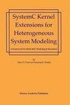 SystemC Kernel Extensions for Heterogeneous System Modeling