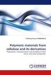 Polymeric materials from cellulose and its derivatives